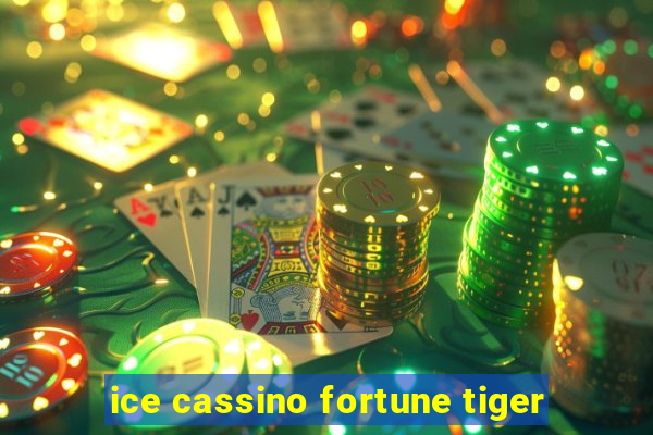 ice cassino fortune tiger